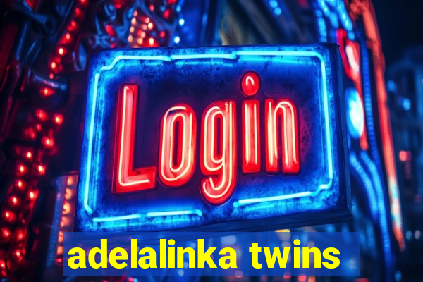 adelalinka twins